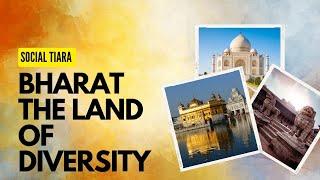 Bharat ~The Land of Diversity | India~ The Land of Diversity