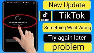 How to Fix TikTok Something Went WrongProblem | TikTok Something went wrong Try