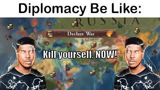 [EU4 MEME] Diplomatic Actions Be Like