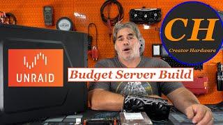 Building an  UnRaid Server on a Budget