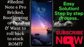 Redmi Note 6 Pro BRICKED,  BOOTLOOPING? Install STOCK/FASTBOOT ROM!