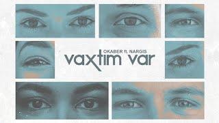 Okaber ft. Nargis Majidli — Vaxtım Var (Rəsmi Audio)