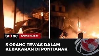 Kebakaran Rumah di Pontianak, 5 Orang Tewas | Kabar Hari Ini tvOne