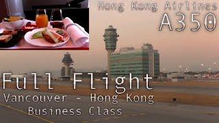 Full Flight in Business Class Hong Kong Airlines A350 YVR-HKG