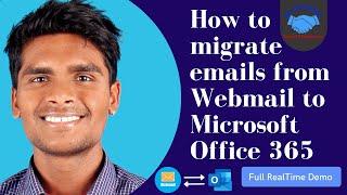 How to migrate from Any Webmail clients to Microsoft Office 365. (Full Real time Demo)