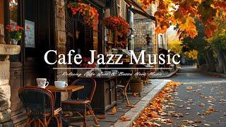 Cafe Jazz Music | Relaxing Smooth Jazz Music at Paris Outdoor Cafe in Autumn for Study, Work