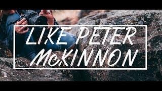 How To Shoot & Edit Like Peter McKinnon!