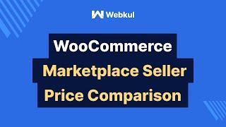 WordPress WooCommerce Marketplace Seller Price Comparison Plugin