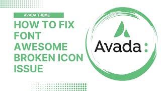 Avada Theme - How to fix Font Awesome broken icon issue