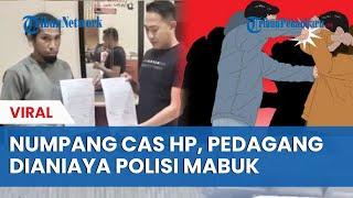 Numpang Cas HP, Pedagang Malah Dianiaya Polisi Mabuk hingga Ditendang di Wajah