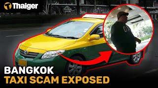 Thailand News | Bangkok Taxi Scam Exposed