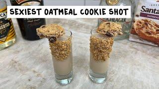 The Sexiest Oatmeal Cookie Shot