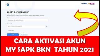 CARA AKTIVASI AKUN ATAU REGISTRASI MY SAPK BKN 2021