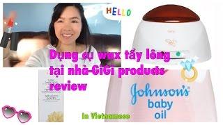 Dụng cụ wax tẩy lông tại nhà-GiGi products review , cuoc song my