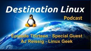 Destination Linux EP13 - AJ Reissig