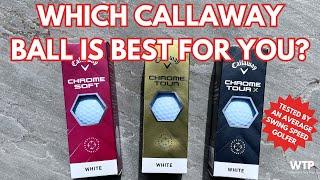 CALLAWAY CHROME SOFT VS. CHROME TOUR VS. CHROME TOUR X 2024: Average Swing Speed Head to Head Review