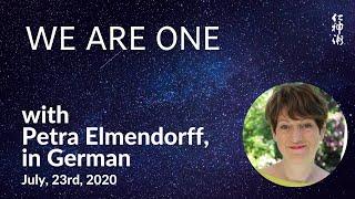  WE ARE ONE, with Petra Elmendorff, in German - live on July, 24th, 2020