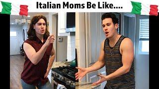 Italian Moms Be Like....