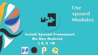 Install Xposed Framework on Any Android || Android 7, 8, 9, 10