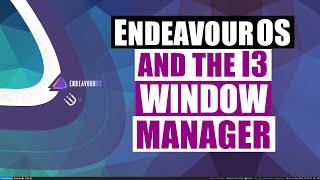 A Look At EndeavourOS i3 Edition