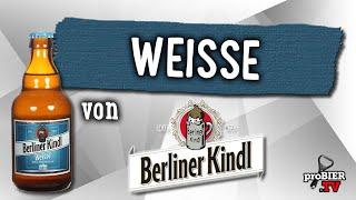 Weisse von Berliner Kindl | Craft Bier Verkostung #1779