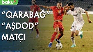 UEFA Konfrans liqası: "Qarabağ" - "Aşdod" matçı - Baku TV