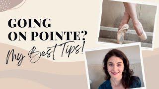 Going on Pointe? My Best Tips! | Pointe Shoe Advice | Start Dancing on Pointe | Kathryn Morgan