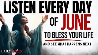 PRAY THIS Powerful June Blessing Prayer for Your Breakthrough Listen Every Day Christian Motivation