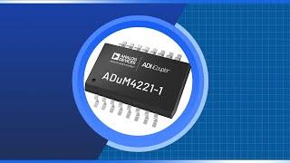 ANALOG DEVICES INC. ADuM4221 Isolated Half Bridge Gate Drivers | New Product Brief