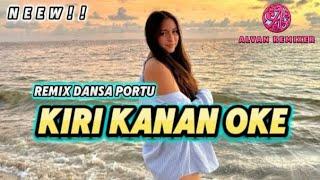 KIRI KANAN OKE|| REMIX DANSA PORTU||ALVAN REMIXER||