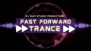 Fast Forward Trance  | High-Energy Beats by DJ SUFI STUDIO  Feel the Speed of Music #djsufitrance