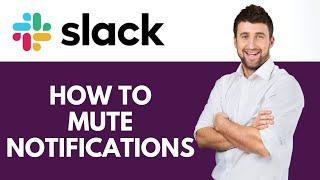 How To Mute Notifications in Slack | Silence Slack Notifications | Slack Tutorial