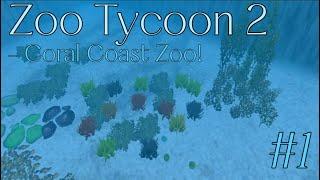 ZOO TYCOON 2: Marine Mania Ep 1 ~ Introducing The Coral Coast Zoo!