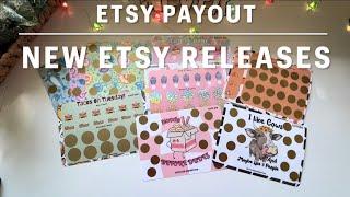ETSY PAYOUT!! | NEW RELEASES | ETSY | MAY 2024