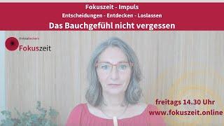 Christa Beckers - Fokuszeit Impulse - Das Bauchgefühlt nicht vergessen