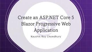 Create an ASP.NET Core 5 Blazor Progressive Web Application