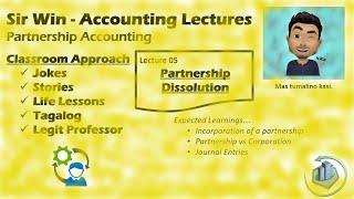 Lecture 05: Partnership Dissolution. Incorporation of a Partnership. [Partnership Accounting]