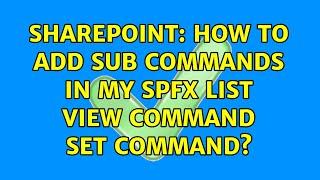 Sharepoint: How to add sub commands in my SPFX List View Command Set command?