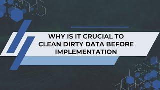 Dirty Data Dilemmas: A Guide to Clean Data Before Software Implementation