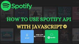 How to use Spotify's Web API  with Javascript | Javascript API Project