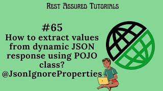 #65. How to extract values from dynamic JSON response using POJO class? + @JsonIgnoreProperties