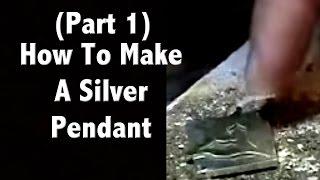 Part 1: Watch Me Make a Silver Pendant. Jewelry Making Tutorials, Making Jewelry for Beginners!