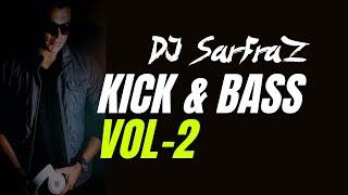 KICK & BASS (Vol-2) - DJ SARFRAZ