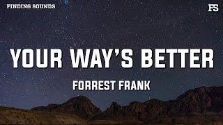 Forrest Frank - YOUR WAY’S BETTER (Lyrics)