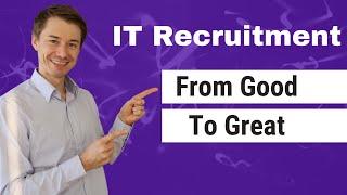 IT Recruitment: How To Go From Good To Great... And Recruit More Software Developers!