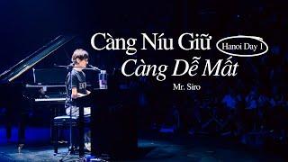 Càng Níu Giữ Càng Dễ Mất | Mr. Siro - Day 1 Fanmeeting Hà Nội