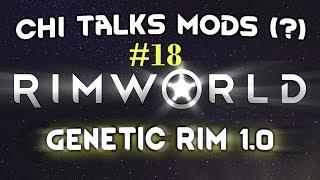 Chi Talks: Mods! #18 - Genetic Rim Mod 1.0