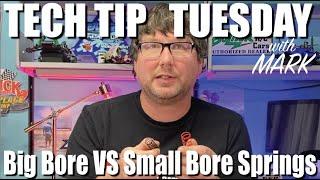 Tech Tip Tuesday with Mark - Big Bore VS Small Bore Springs