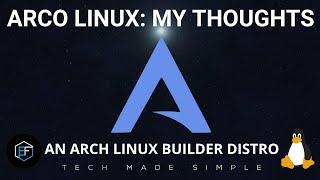 Arco Linux: My Thoughts