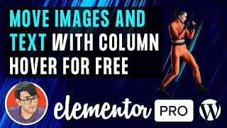 Move Images and Text with Column Hover for FREE with Elementor